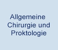 Allgemeine Chirurgie und Proktologie